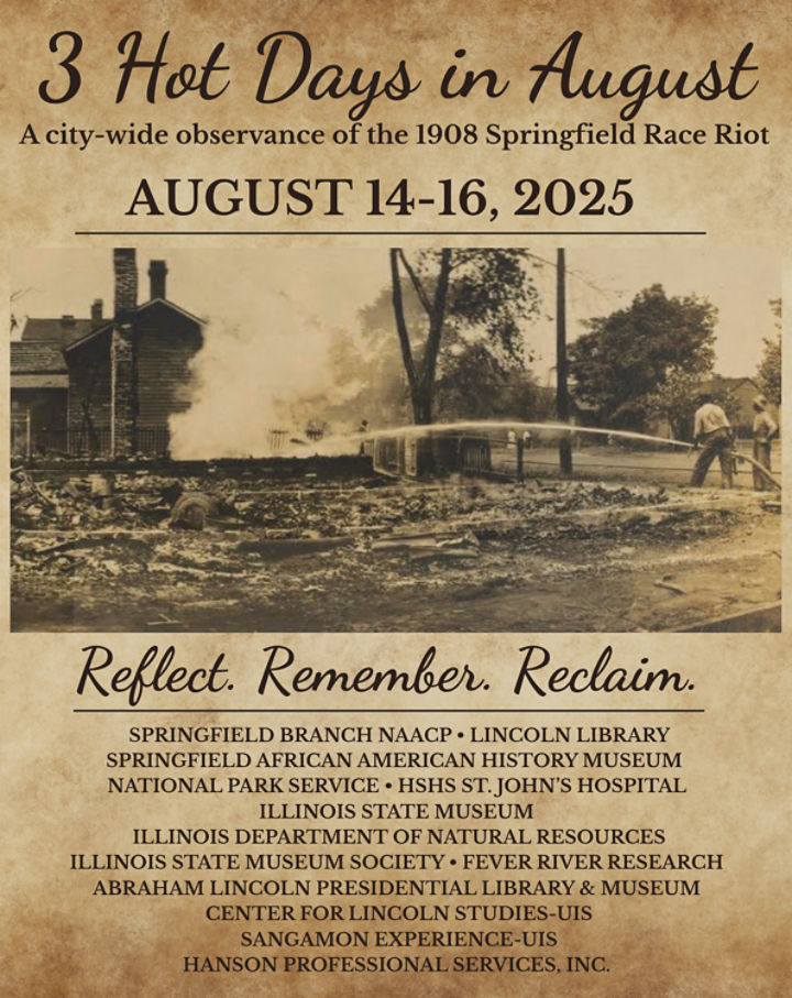 3 hot days in August. A city wide observance of the 1908 Springfield race riot. August 14 through 16, 2025. A Black fire fighter douses the smoldering remains of a home that was attacked in 1908. Reflect. Remember. Reclaim.